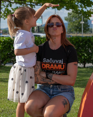 Sačuvaj dramu za svoju mamu