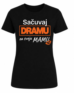 Sačuvaj dramu za svoju mamu